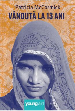 Blaga Milica: „Vândută la 13 ani” (de Patricia Mc Cormick)&nbsp;-recenzie-